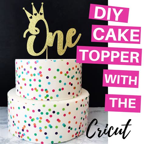 How To Make A Cake Topper Using Your Cricut Diy Cake