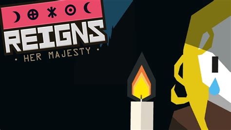 Reigns Her Majesty Gameplay Walkthrough Long Live The Queen Lets