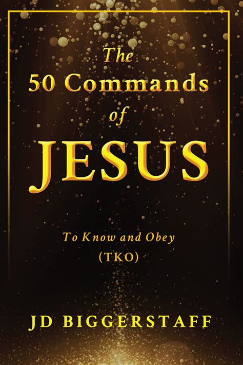 The 50 Commands Of Jesus To Know And Obey Tko Kindle Readersmagnet