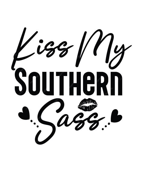 Premium Vector Kiss My Southern Sass