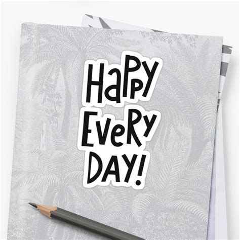 Happy Every Day Stickers Sticker By Pinelemon Stickers Stickers