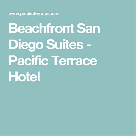 Beachfront San Diego Suites Pacific Terrace Hotel Terrace Hotel