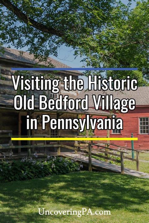 Visiting The Historic Old Bedford Village In Bedford Pa Uncovering Pa