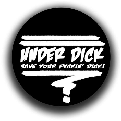 Under Dick About