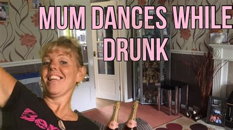 Drunk Mum Dancing Clip Youtube
