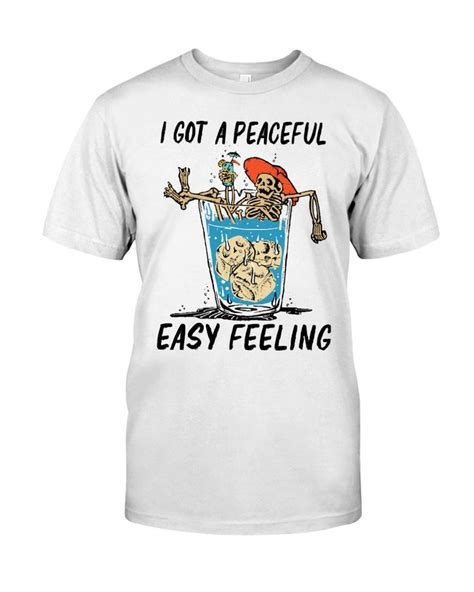 I Got A Peaceful Easy Feeling Skeleton T Shirt Teelooker Limited