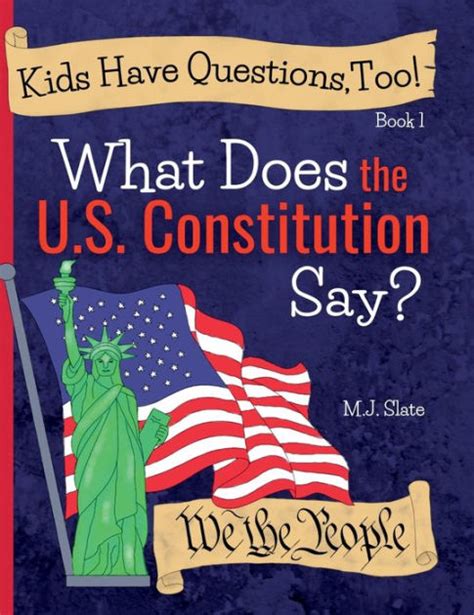 Kids Have Questions Too What Does The Us Constitution Say By Mj