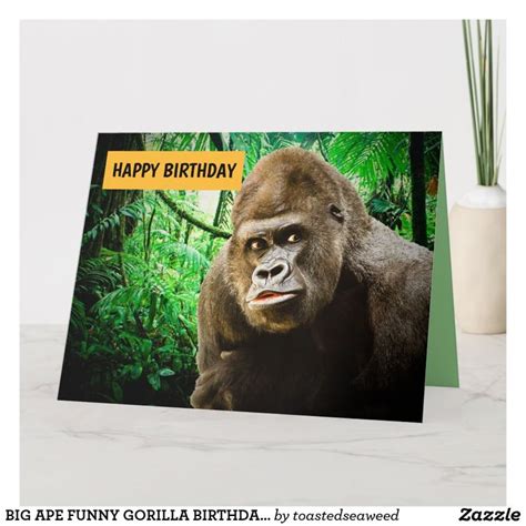 Big Ape Funny Gorilla Birthday Cards Oversized Zazzle In 2022
