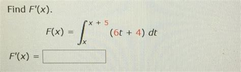 solved find f x f x integral x x 5 6t 4 dt f x