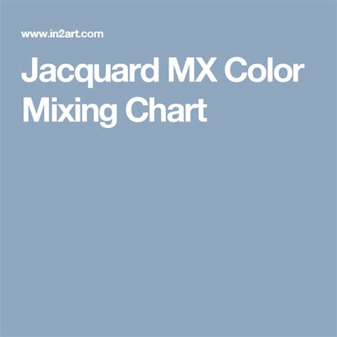 Jacquard Mx Dye Color Mixing Chart Color Mixing Chart Color Mixing