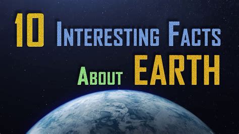 10 Interesting Facts About Earth