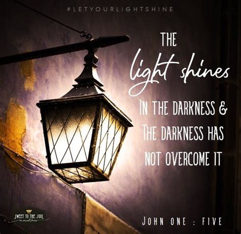 “the Light Shines In The Darkness And The Darkness Has Not Overcome It
