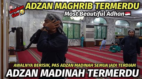 Baru Adzan Madinah Termerdu Versi Bilal Indonesia Semua Jadi Terdiam😭