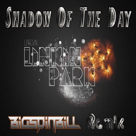 Linkin Park Shadow Of The Day Bigspinbill Bootleg Buyfree Download