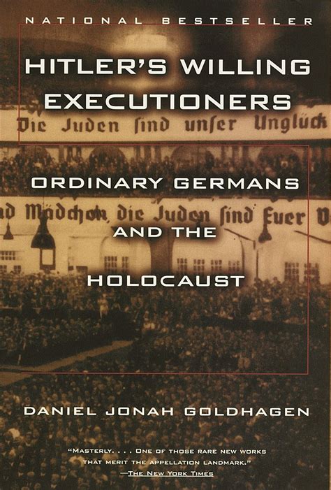 hitler s willing executioners ordinary germans and the holocaust goldhagen daniel jonah