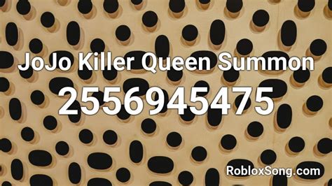 Jojo Killer Queen Summon Roblox Id Roblox Music Codes