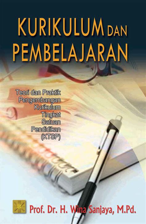 Jual Buku Kurikulum Dan Pembelajaran Teori And Praktek Ktsp Oleh Dr Wina Sanjaya M Pd