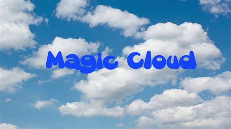 Magic Cloud Youtube