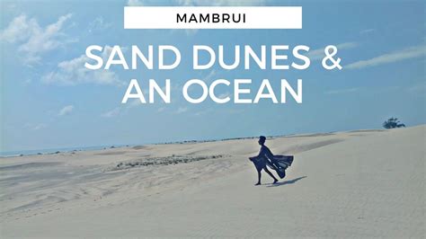 The Magical Mambrui Sand Dunes In Malindi Malindi Series Part 2 Youtube