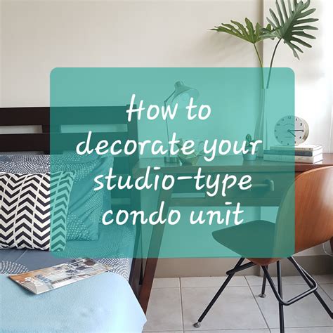 Easy No Reno Design Tips For Your Studio Type Unit Gal At Home