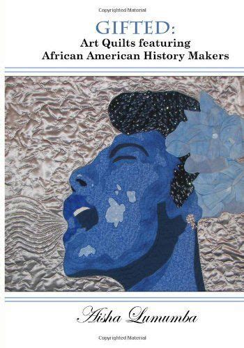 Ted Art Quilts Featuring African Amercan History Makers By Aisha