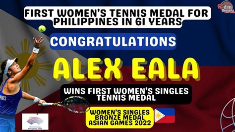 Alex Eala Becomes The First Filipina Tennis Player To Win An Asian Games Medal In Years Youtube