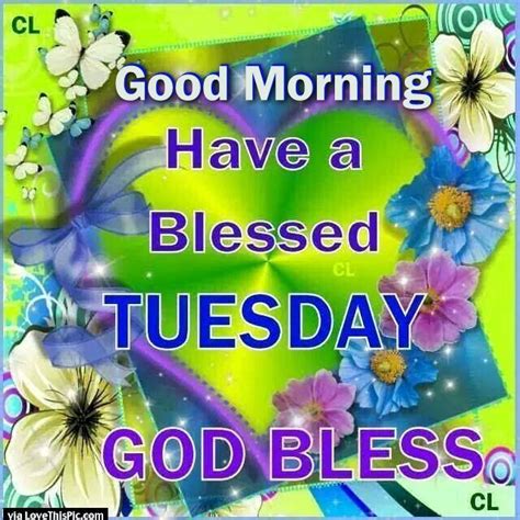 Good Morning Have A Blessed Tuesday God Bless Pictures Photos And