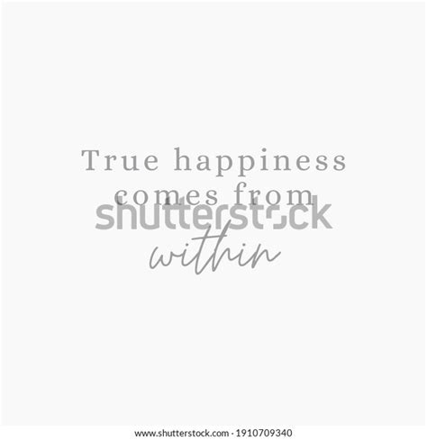 True Happiness Comes Within Happiness Quote Stock Illustration
