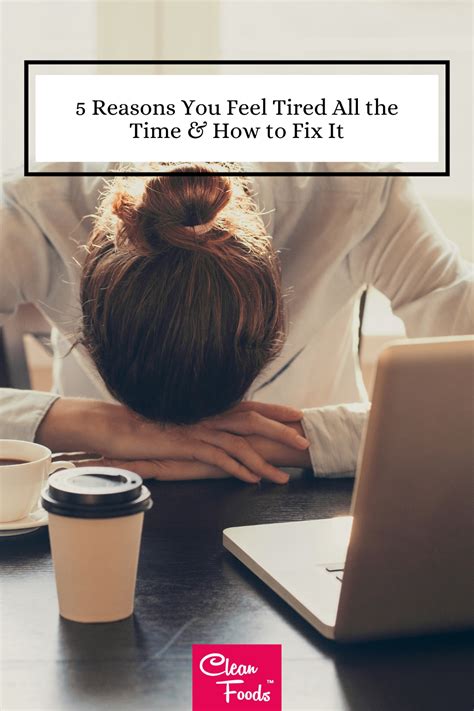 5 Reasons You Feel Tired All The Time And How To Fix It Feel Tired