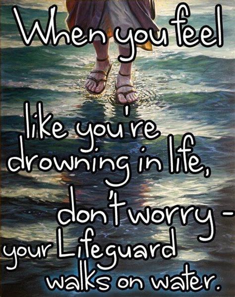 When You Feel Like Youre Drowning In Life Dont Worry Your Picture Quotes