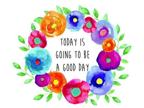 Today Is Going To Be A Good Day Quotes Quotesgram