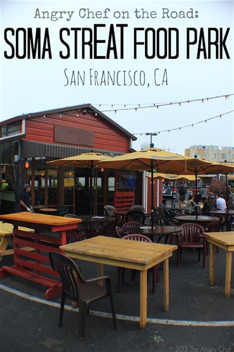 Truck rental in san francisco. The Angry Chef: Angry Chef on the Road: Soma StrEAT Food ...