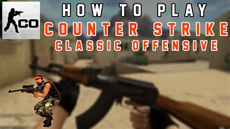 How To Install And Play Counter Strike Classic Offensive Youtube
