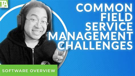 Common Challenges With Field Service Management Youtube