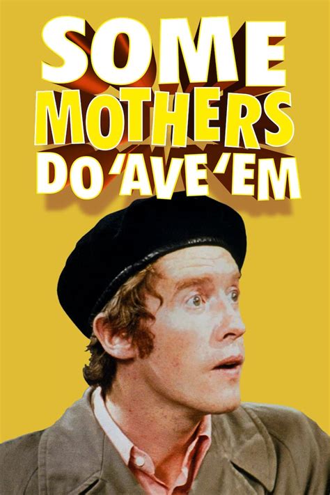 Some Mothers Do Ave Em Tv Series 1973 1978 Posters — The Movie