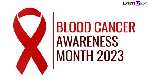 Blood Cancer Awareness Month 2023 History And Significance What Is