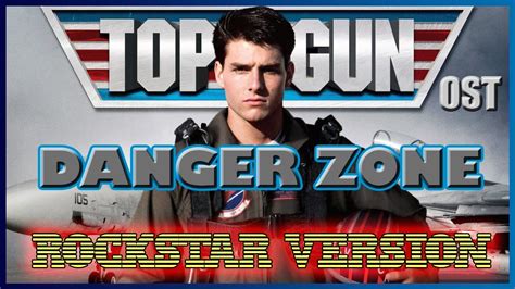 Danger Zone Top Gun Ost Rockstar Version Youtube