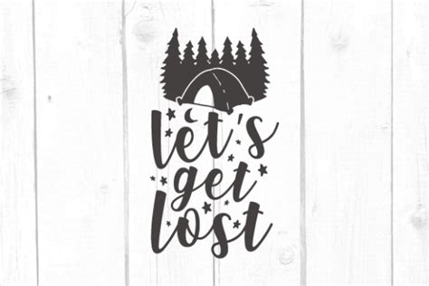 Lets Get Lost Svg Graphic By Kaoticsvgdesigns · Creative Fabrica