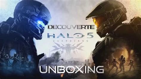 Halo 5 Guardians Unboxing Édition Collector Limitée Youtube