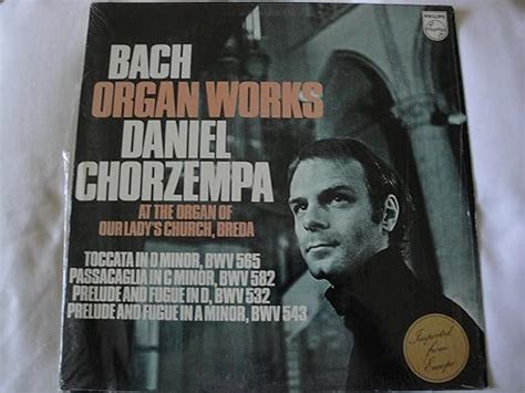 Bach Organ Works Daniel Chorzempa Toccata In D Minor