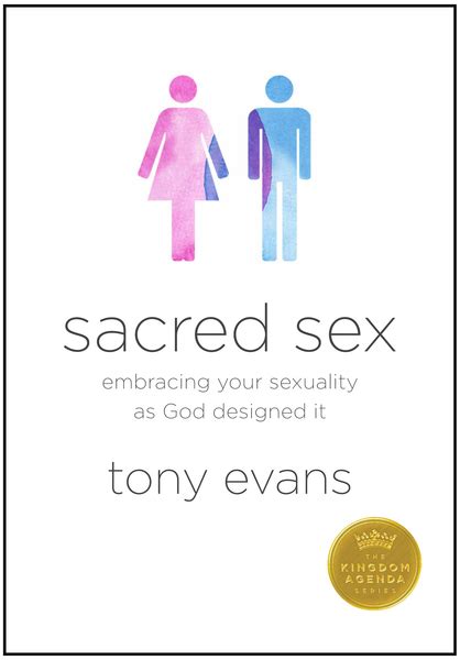 Sacred Sex Embracing Your Sexuality As God Designed It Olive Tree