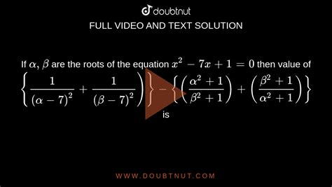 If Alpha Beta Are The Roots Of The Equation X2 7x10 Then Value O