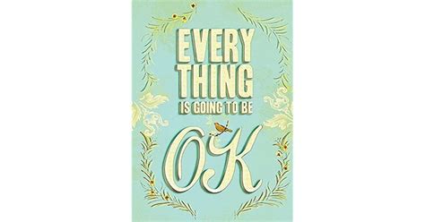 Everything Is Going To Be Ok By Chronicle Books — Reviews Discussion