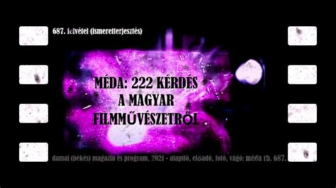 MÉda 222 KÉrdÉs A Magyar FilmmŰvÉszetrŐl 687 Adás Youtube