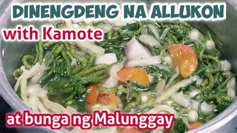 Dinengdeng Na Allukon With Kamote At Bunga Ng Malunggay Authentic
