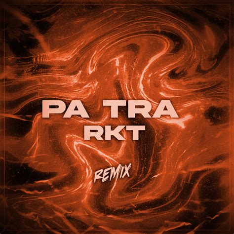 Pa Tra Rkt Remix Song And Lyrics By Dj Pirata Pusho Dj Callejero