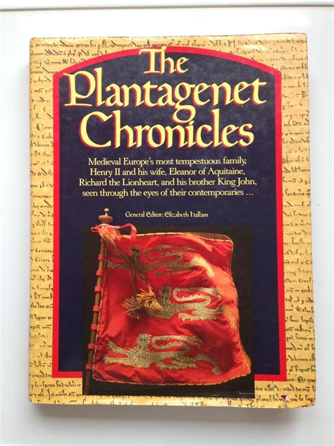 The Plantagenet Chronicles Origins Of The Angevin Dynasty Geoffrey Plantagenet 1128 1154