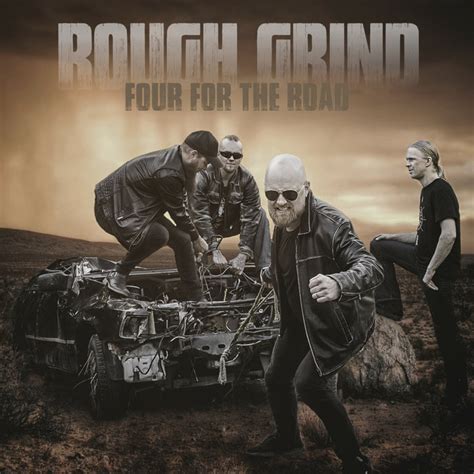 Four For The Road Rough Grind
