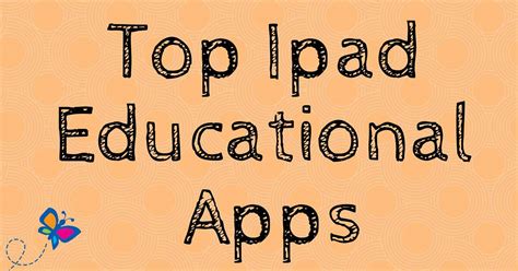 Top Ipad Educational Apps Child Development Institute