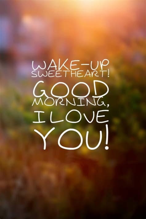 Wake Up Sweetheart Good Morning I Love You Picture Quotes
